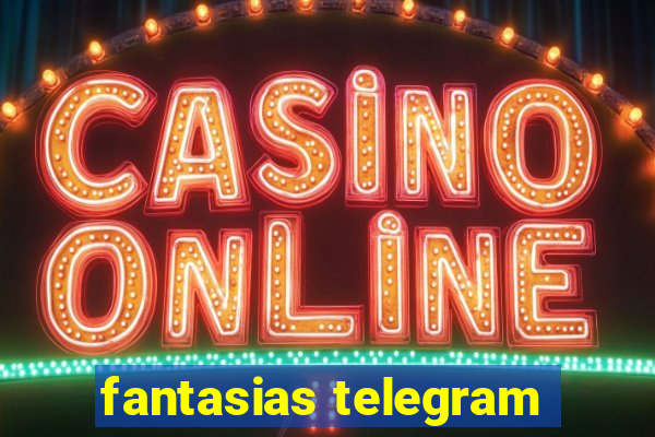 fantasias telegram